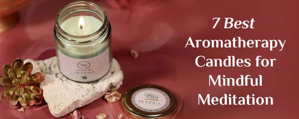 7 Best Aromatherapy Candles for Mindful Meditation